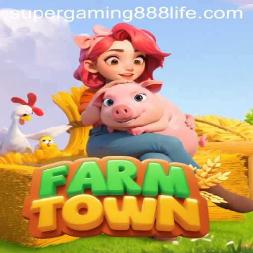 Exploring FarmTown: A Virtual Farming Experience with SuperGaming888