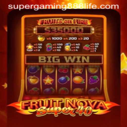 Discovering the Thrills of FruitNovaSuper40 at SuperGaming888